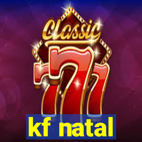 kf natal